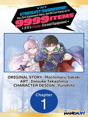 cover image of The Strongest Swordsman Has Zero Equipment Slots, but He Can Equip up to 9999 Items if It's (Cute) Cursed Equipment, Chapter 1